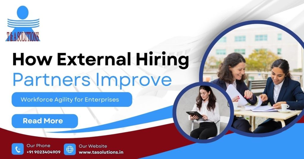 How External Hiring Partners Improve Workforce Agility for Enterprises