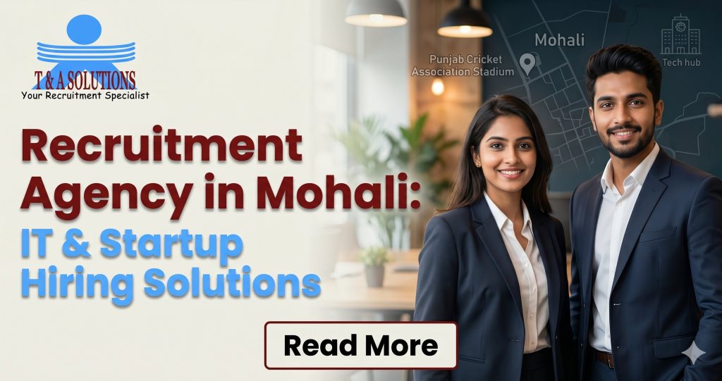 Recruitment Agency in Mohali: IT & Startup Hiring Solutions