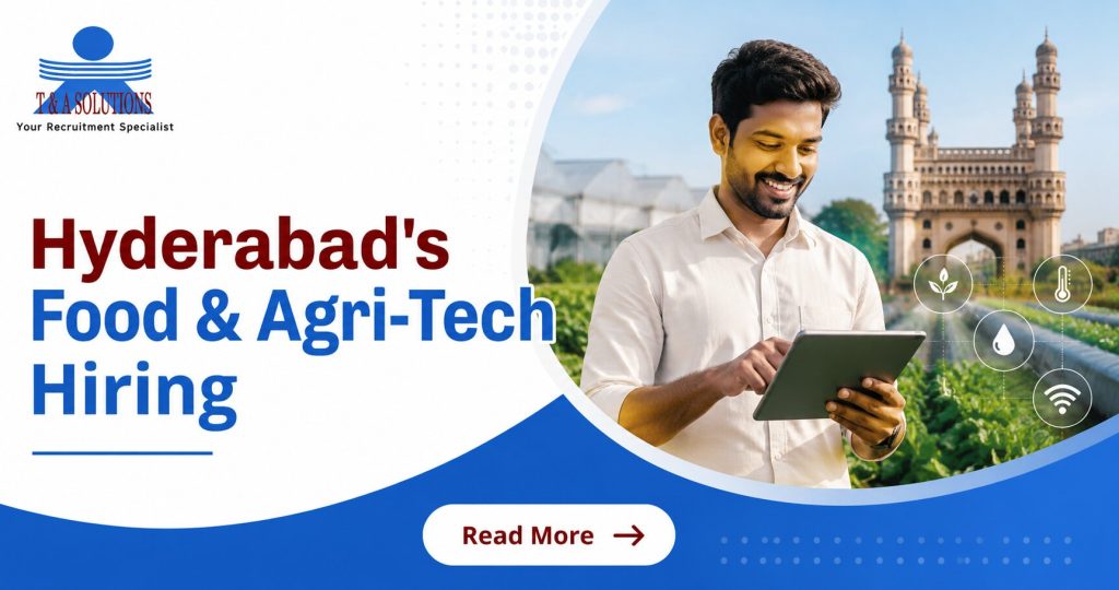 How Hyderabad’s food processing and agri-tech companies find management talent through placement agencies
